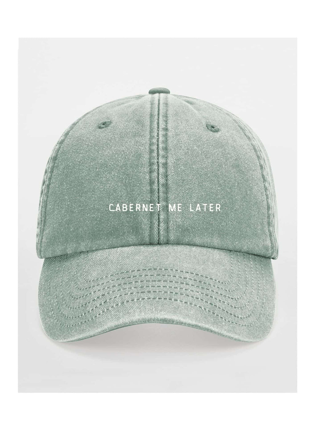 4. Sage green cap with 'Cabernet Me Later' text on clean white background