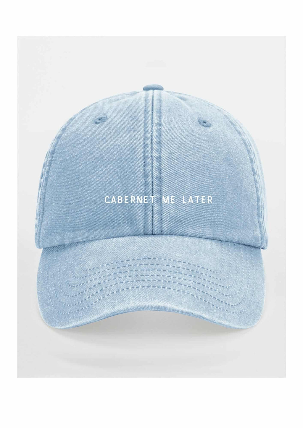 5. Light blue cap with 'Cabernet Me Later' text on clean white background