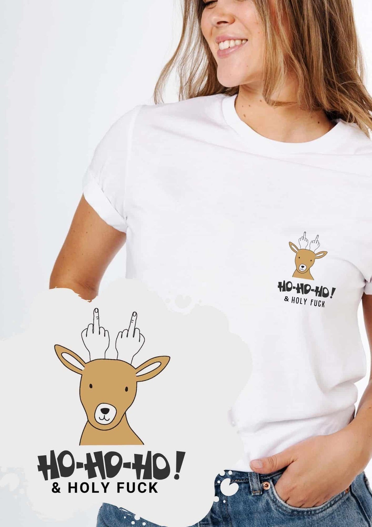 1. Woman wearing white Black Giraffe Brand T-shirt with reindeer graphic and 'Ho-ho-ho! & Holy Fuck' text, smiling in casual setting